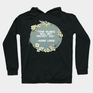 Your Silence Will Not Protect You, Audre Lorde Hoodie